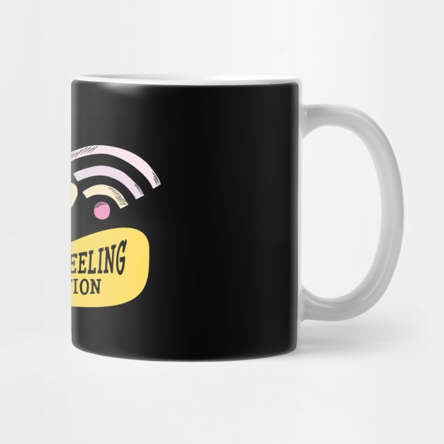 Is Your Name WIFI  Because I' m feeling A Connection by Hip City Merch